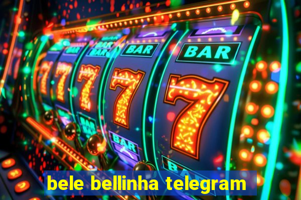 bele bellinha telegram